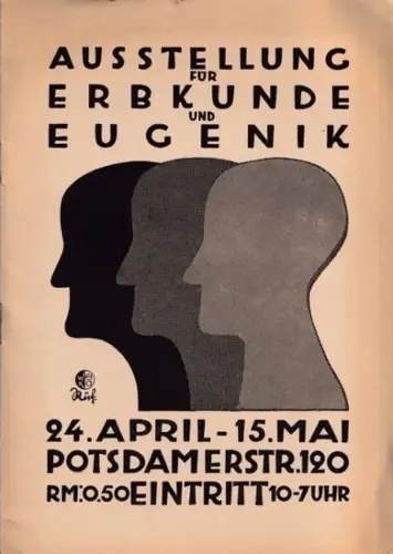 [Deutscher Bund für Volksaufartung und Erbkunde] (Hrsg.): Ausstellung für Erbkunde und Eugenik - 24. Aril - 15. Mai (o.J.), Potsdamer Str. 120 [Berlin] - Rundgang durch die Ausstellung. 