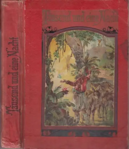 1001 Tausend und eine Nacht. - Bearbeitet von Adalbert Holm: Tausend und eine Nacht. Eine Auswahl der schönsten morgenländischen Märchen, für die Jugend bearbeitet. 