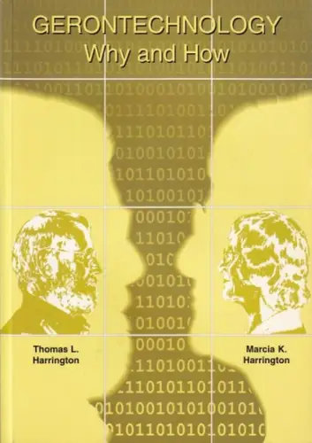 Harrington, Marcia K.  / Thomas L. Harrington (Autoren): Gerontechnology Why and How. 