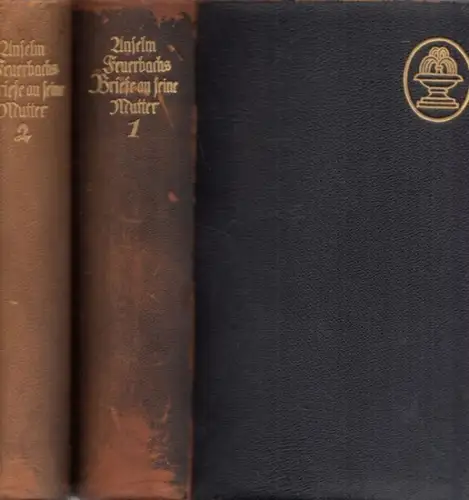 Feuerbach, Anselm - G. J. Kern, Hermann Uhde-Bernays (Hrsg.): Anselm Feuerbachs Briefe an seine Mutter. Erster und zweiter Band. Aus dem Besitz der Königlichen National-Galerie zu Berlin. 