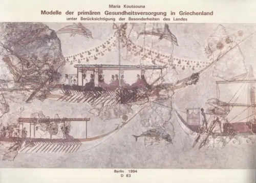 Koutsouna, Maria: Modelle der primären Gesundheitsversorgung in Griechenland unter Berücksichtigung der Besonderheiten des Landes - Dissertation am Fachbereich 8, Architektur der Technischen Universität Berlin. 