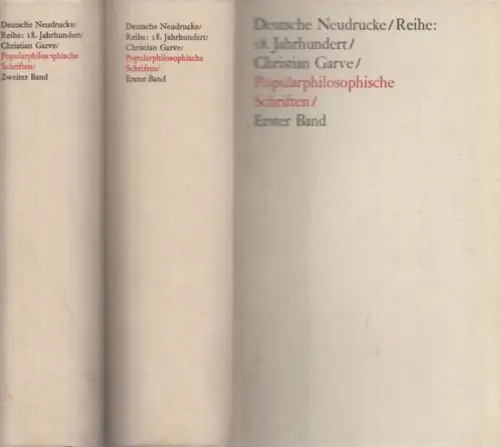Garve, Christian - Kurt Wölfel (Hrsg.): Popularphilsophische Schriften - 2 Bände - über literarische, ästhetische und gesellschaftliche Gegenstände. (= Deutsche Neudrucke - Texte des 18. Jahrhunderts). Erster und zweiter Band). 