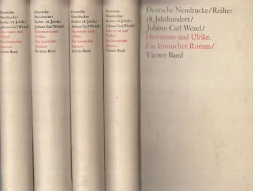 Wezel, Johann Karl / Eva D. Becker (Nachwort): Herrmann und Ulrike - Ein komischer Roman. Erster bis vierter Band. Faksimiledruck nach der Ausgabe von 1780. (= Deutsche Neudrucke - Texte des 18. Jahrhunderts). 