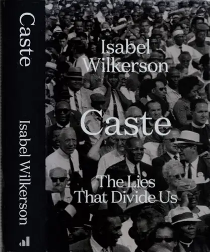 Wilkerson, Isabel: Caste - The Lies That Divide Us. 