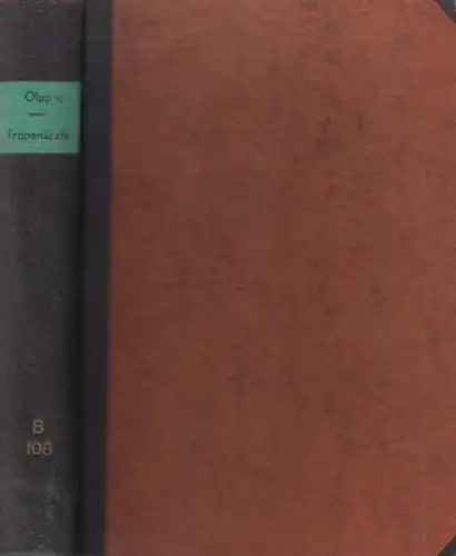Olpp, G. (Dozent für Tropenmedizin ...): Hervorragende Tropenärzte in Wort und Bild. Mit 4seitigem Nachtrag!. 