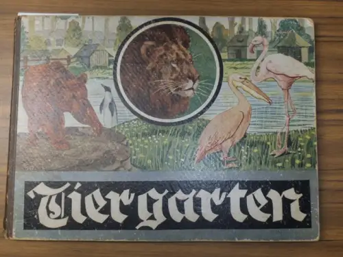 Tiergarten. - Achleitner, Adolf: Tiergarten mit Illustrationen von A. Achleitner. Abgebildet sind Braunbär, Löwe, Flamingo, Pelikan, Marabu, Strauß, Zebra uvm. 