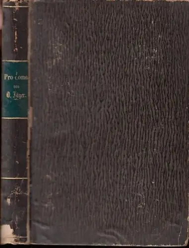 Jäger, Oskar: Pro domo. Reden und Aufsätze. Aus dem Inhalt: Zu Schillers Gedächtnis / Alexander der Große als Regent / Oliver Cromwell / Über das.. 