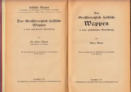 Würth, Viktor   A. Schädel (Illustr.): Das Großherzoglich Hessische Wappen in seiner geschichtlichen Entwickelung ( Entwicklung ). (= Hessische Wappen, I. Band, 2. Heft).. 