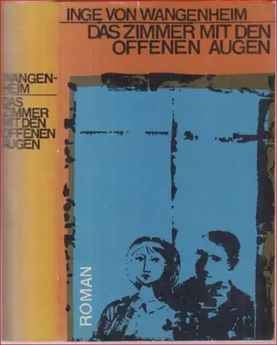 Wangenheim, Inge von: Das Zimmer mit den offenen Augen. Roman. - Widmungsexemplar !. 