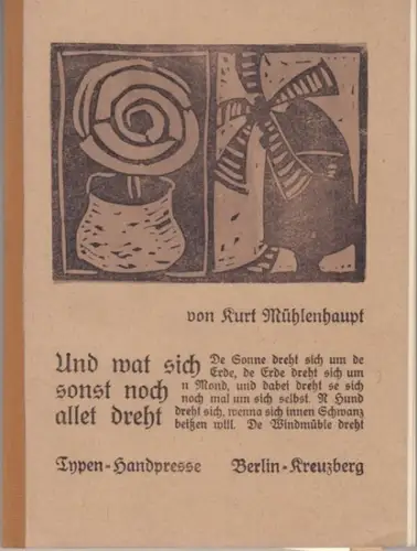 Mühlenhaupt, Kurt (Curt): Und wat sich sonst noch allet dreht. Eine Kurzgeschichte für das erste Kurzgeschichtenfestival der Welt, aufgeschrieben und illustriert mit vielen Original Linolschnitten.. 