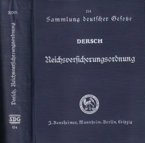 Dersch, Hermann: Die neue Reichsversicherungsordnung - Handausgabe mit kurzen Anmerkungen und einer systematischen Einleitung nebst den wichtigsten Ausführungsbestimmungen ( RVO = Band 114  Sammlung deutscher Gesetze (SDG)). 