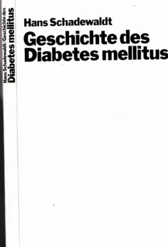 Schadewaldt, Hans: Geschichte der Diabetes mellitus. 