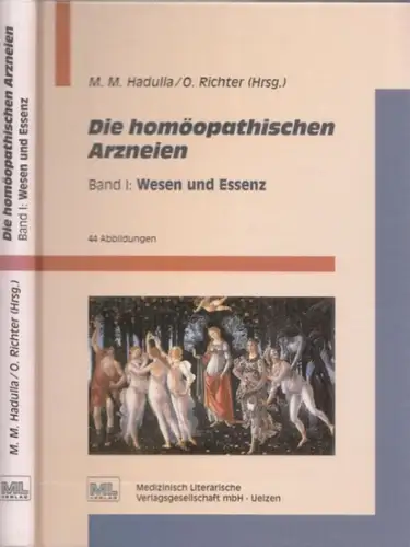 Hadulla, M.M. - O. Richter: Die homöopathischen Arzneien. Band I : Wesen und Essenz. 