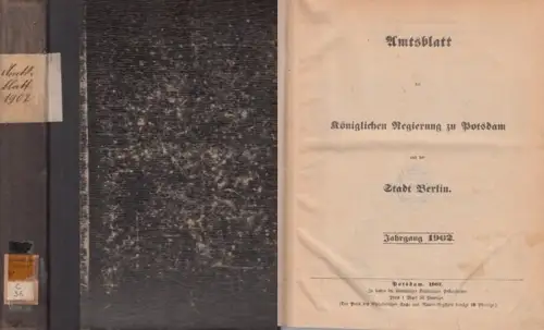 Amts Blatt der Königlichen Regierung zu Potsdam und der Stadt Berlin: AmtsBlatt der Königlichen Regierung zu Potsdam und der Stadt Berlin. Jahrgang 1902 komplett mit.. 