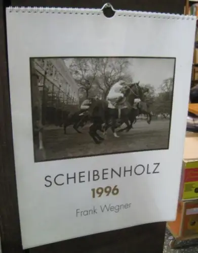 Scheibenholz GmbH. - Fotos: Frank Wegner: Scheibenholz (Kalender) 1996. - Signiert !. 