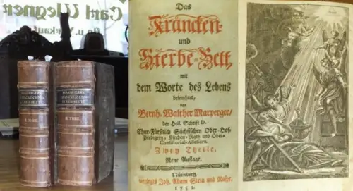 Marperger (auch Marberger), Bernhard Walther: Das Krancken- und Sterbe-Bett, mit dem Worte des Lebens beleuchtet. Zwey Theile in 2 Bänden! - [ Krankenbett / Sterbebett ] - (Mit einem Vorwort für den christlichen Leser). 