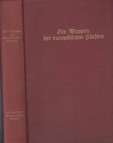 Gritzner, M. - Siebmacher, J: Die Wappen der europäischen Fürsten. Die europäischen Fürstengeschlechter nicht römisch-kaiserlicher oder deutsch-bundesfürstlicher Extraction. 