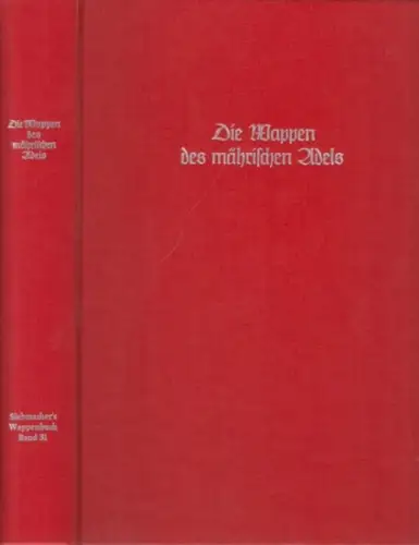 Siebmacher, J. - Dr. Heinrich Edler von Kadich, Pfr. Conrad Blazek: Die Wappen des mährischen Adels. (= J. Siebmacher´s Grosses Wappenbuch Band 31). Aus dem Inhalt: Der mährische Adel: IV, 321 S., 215 Tafelabbildungen. 