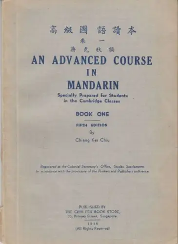 Mandarin. - Chiang Ker Chiu: An advanced course in Mandarin. Specially prepared for students in the Cmabridge classes. Book one. 