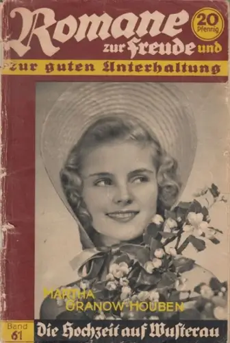 Granow-Houben, Martha (1874-1951): Die Hochzeit auf Wusterau. Roman ( = Romane zur Freude und zur guten Unterhaltung, Band 61 ). 