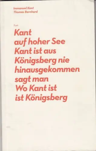 Burgtheater Wien.   Immanuel Kant.   Thomas Bernhard.   Regie: Matthias Hartmann.   Sunnyi Melles, Oliver Masucci u. a: Programmheft zu:.. 