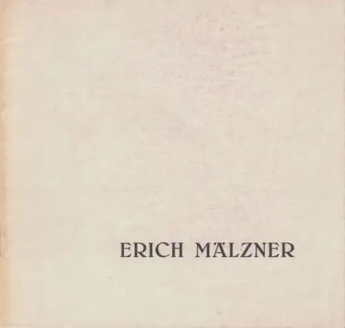 Mälzner, Erich. - Galerie Henning. - einleitender Text von Dr. Goern: Erich Mälzner, Merseburg/Saale. Ölbilder, Monotypien. 