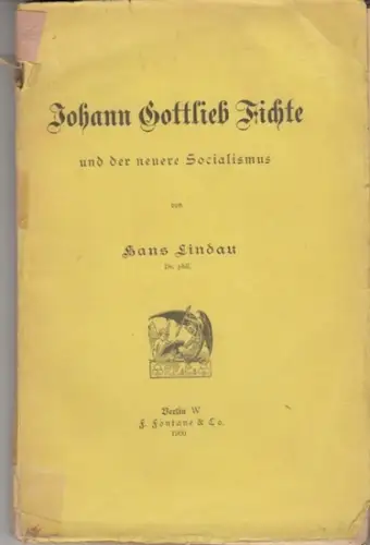 Fichte, Johann Gottlieb. - Hans Lindau: Johann Gottlieb Fichte und der neuere Socialismus. 