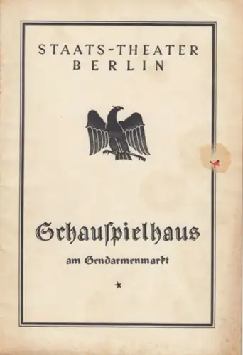 StaatsTheater Berlin, Schauspielhaus am Gendarmenmarkt.   Hans Rehberg.   Walter Franck, Bernhard Minetti, Erich Dunskus, Veit Harlan, Leopold von Ledebur u. a: Programmheft.. 