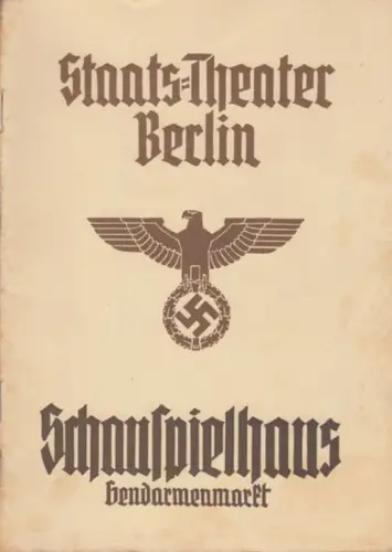 StaatsTheater Berlin, Schauspielhaus am Gendarmenmarkt.   Karlheinz Stroux.   Friedrich Kayßler, Kitty Stengel, Albert Florath, Benhard Minetti, Walter Franck u. a: Programmheft zu:.. 