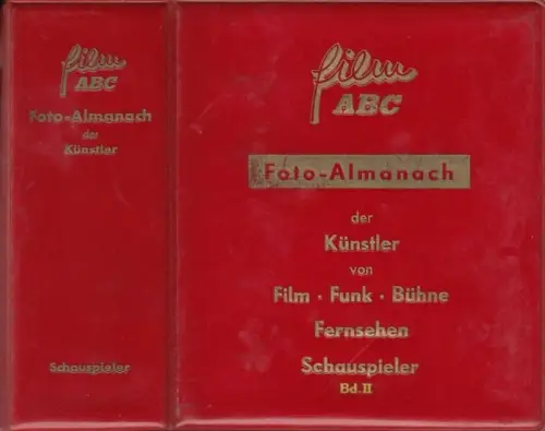 Film-ABC: Film ABC. Schauspieler Bd. II. - hier enthalten: M - Z, Hannes Maeder bis Adolf Ziegler. - Foto-Almanach der Künstler von Film, Funk, Bühne, Fernsehen. 