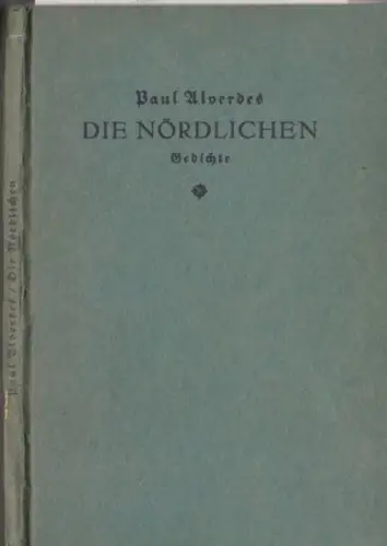 Alverdes, Paul: Die Nördlichen. Gedichte. - signiert, mit handgeschriebenem Gedicht !. 
