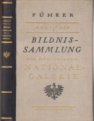 Mackowsky, Hans (Bearbeiter): Führer durch die Bildnis-Sammlung der Königlichen Nationalgalerie. 