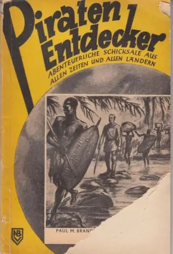 Livingstone, David. - von Paul M. Brandt: David Livingstone (als Missionar und Forscher in Afrika 1840/56). - ( = Piraten, Entdecker! Abenteuerliche Schicksale aus allen Zeiten und allen Ländern, Nr. 10 ). 