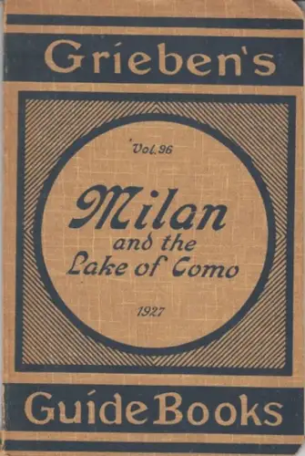 Grieben. - Milan: Milan and the lake of Como ( = Grieben's guide books - Vol. 96 ). 