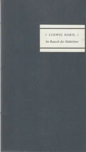 Harig, Ludwig: Im Rausch der Südwörter. - Widmungsexemplar für Franz Zauleck !. 