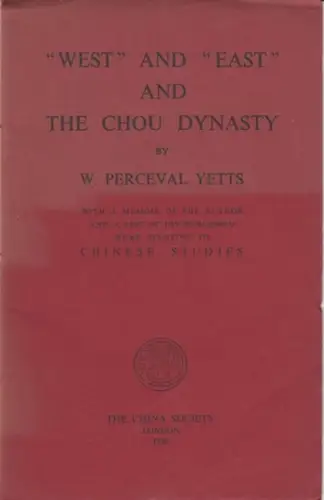 China Society. - ed.: S. Howard Handford. - by W. Perceval Yetts: 'West' and 'east' and the Chou dynasty ( = China Society occasional papers, No. 11 ). 