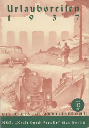 Deutsche Arbeitsfront. - NSG 'Kraft durch Freude' (KdF). - Hauptschriftleiter: Günther Adam: Urlaubsreisen 1937. 