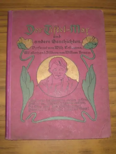 Erdmann, Wilh. (Text)   William Krause (Illu.): Der Tiftel Max und andere Geschichten (Walter und der Schmetterling / Die Leck Auguste / Fritze und.. 