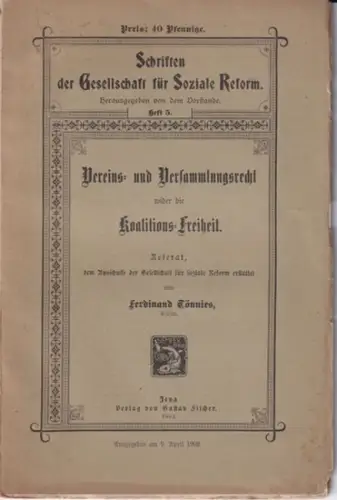 Tönnies, Ferdinand: Vereins- und Versammlungsrecht wider die Koalitions-Freiheit. Referat, dem Ausschusse der gesellschaft für soziale Reform erstattet. 