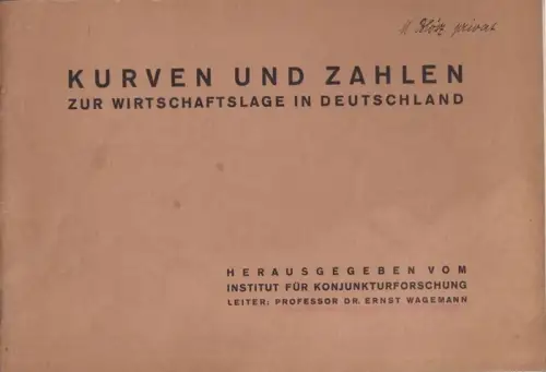 Institut für Konjunkturforschung (Hrsg.) - Ernst Wagemann (Leitung): Kurven und Zahlen zur Wirtschaftslage in Deutschland. 