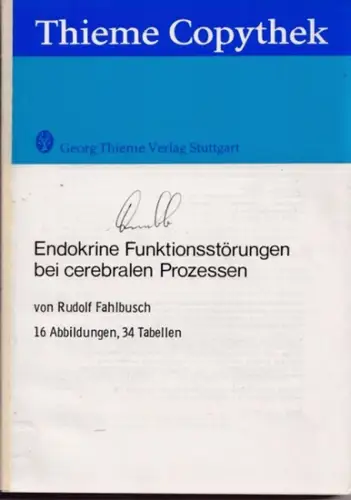 Fahlbusch, Rudolf: Endokrine Funktionsstörungen bei cerebralen Prozessen (= Thieme Copythek). 