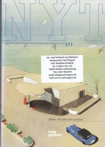 NYT. - Arne Jacobsen: NYT 571. Das Louis Poulsen Magazin für Belecuhtung und Architektur 2002. Thema: 100 Jahre Arne Jacobsen. - Mit 2 Beigaben (siehe Anmerkung). 