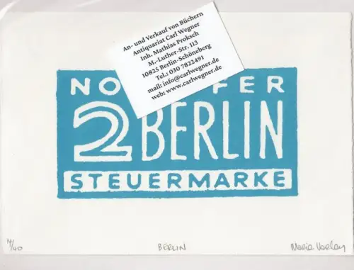 Varley, Marie: Berlin. - Notopfer 2 Berlin Steuermarke. - nummeriertes, signiertes Exemplar ! Hier das Exemplar Nummer 14 (von 40). 
