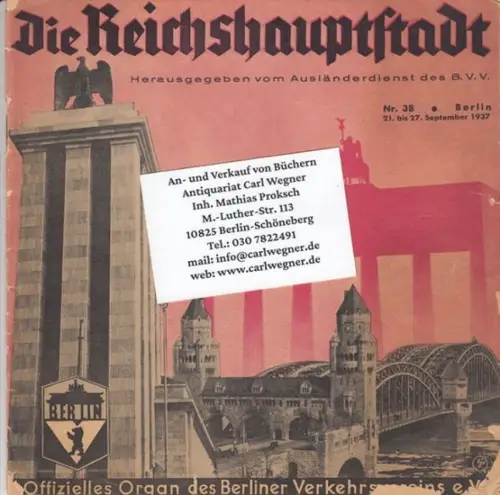 BVV Berliner Verkehrsverein, Ausländerdienst (Herausgeber). - Hauptschriftleiter: Hubert Maushagen. - Benito Mussolini bei Adolf Hitler u. a: Die Reichshauptstadt. Nr. 38, 21.-27. September 1937. 
