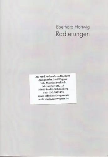 Hartwig, Eberhard: Eberhard Hartwig. Radierungen. 