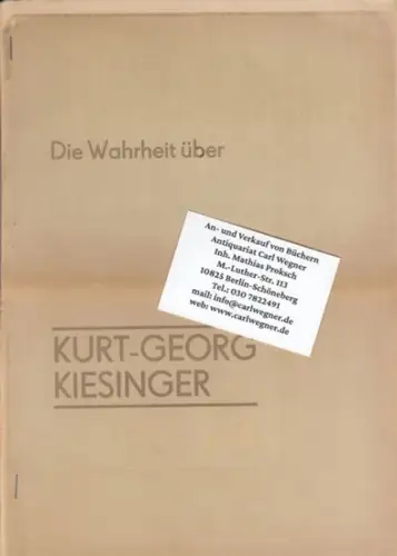 Kiesinger, Kurt-Georg. - von Beate Klarsfeld: Die Wahrheit über Kurt-Georg Kiesinger, leitender NAZI-Propagandist. 