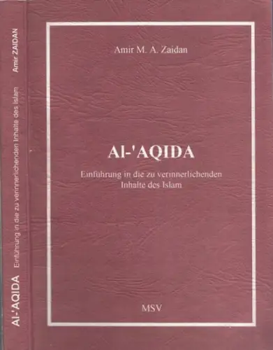 Zaidan, Amir M. A: Al - 'Aqida. Einführung in die zu verinnerlichenden Inhalte des Islam. 