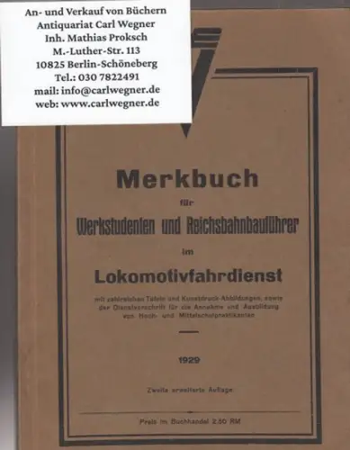 herausgegeben vom Verkehrszentralamt der Deutschen Studentenschaft Darmstadt.   bearbeitet von Hermann Maey und Eduard Koeppe: Merkbuch für Werkstudenten und Reichsbahnbauführer im Lokomotivfahrdienst. Mit zahlreichen.. 