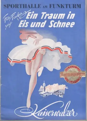 Sporthalle am Funkturm, Berlin.   Fischer, Fritz: Programmheft zu: Kaiserwalzer. Gastspiel Berlin, Dezember 1951 bis Januar 1952. Ein Traum in Eis und Schnee im.. 