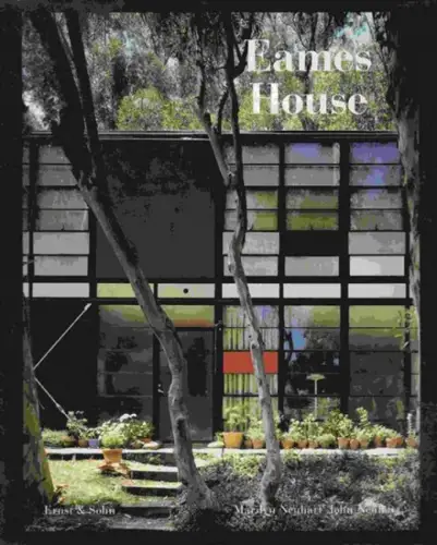 Eames, Charles and Ray. - Neuhart, Marilyn, Neuhart, John: Eames House. 